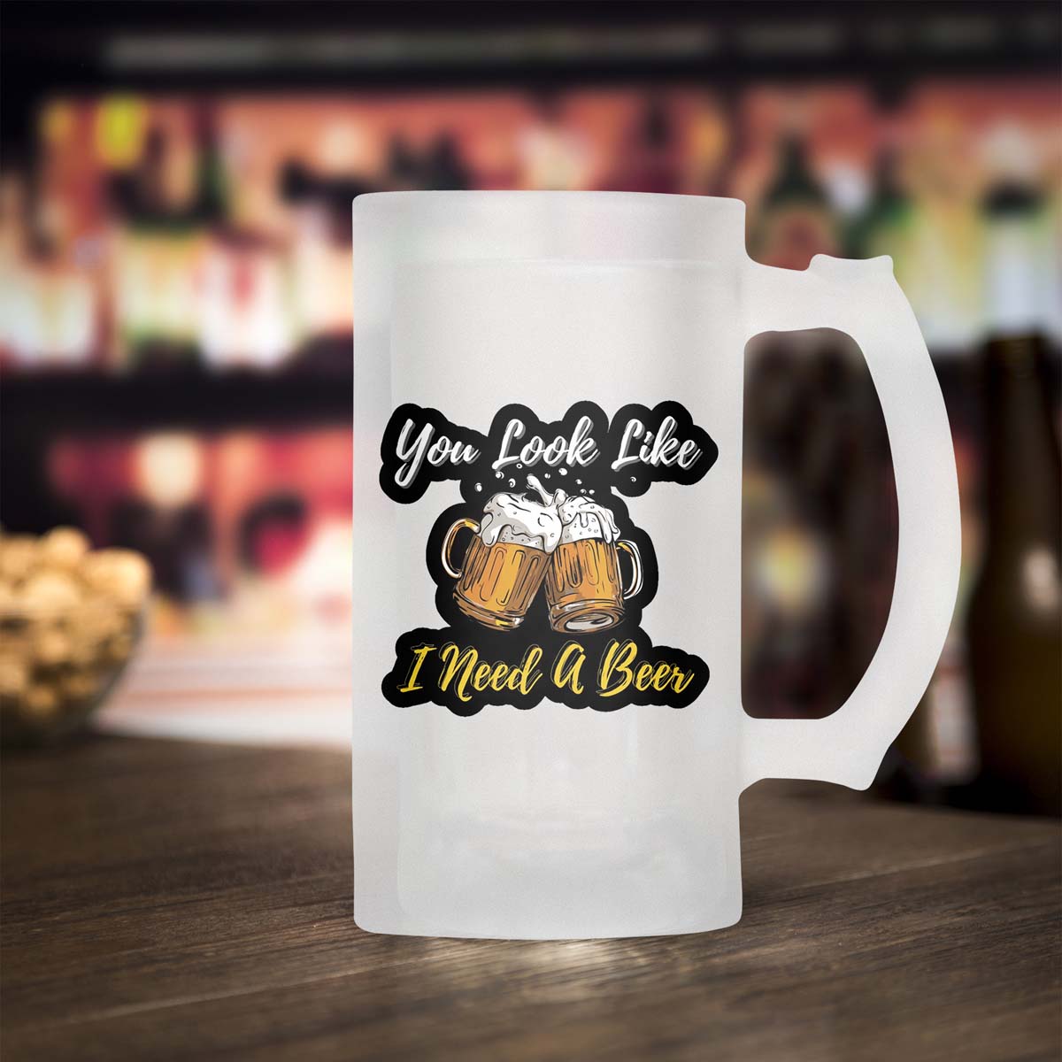 You Look Like I Need A Beer Frosted Beer Mug