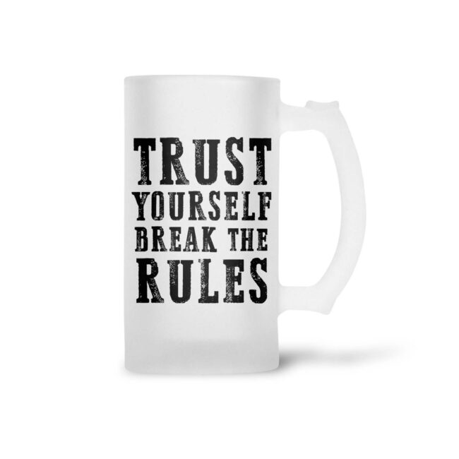 Trust Yourself Break The Rules Frosted Beer Mug - Image 2