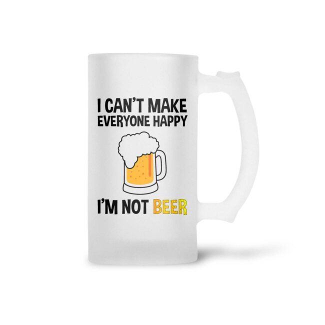 I Can't Make Everyone Happy I'm Not Beer Frosted Beer Mug - Image 2