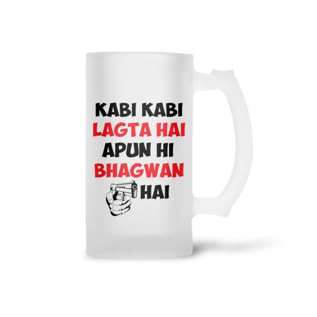 Kabi Kabi Lagta Hai Apun Hi Bhagwan Hai Frosted Beer Mug - Image 2