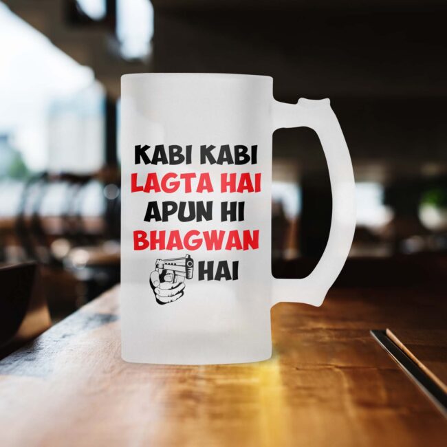 Kabi Kabi Lagta Hai Apun Hi Bhagwan Hai Frosted Beer Mug