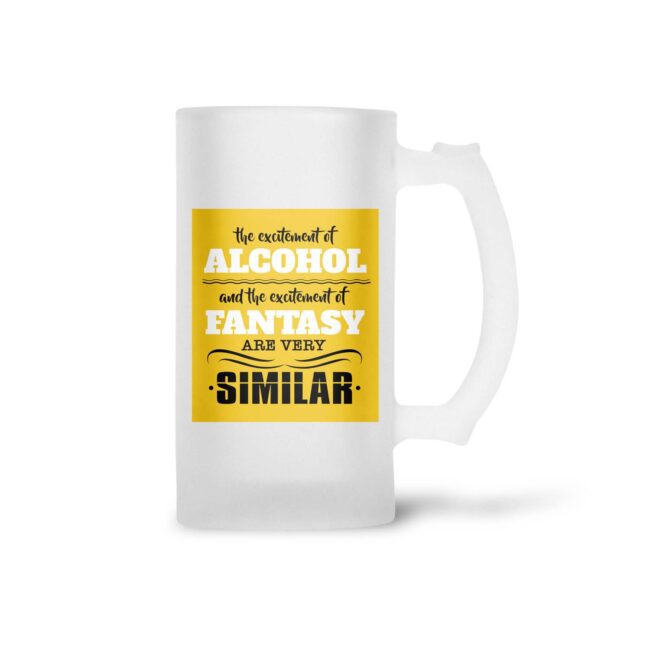 A Excitement Of Alcohol And The Excitement Of Fantasy Are Very Similar Frosted Beer Mug - Image 2