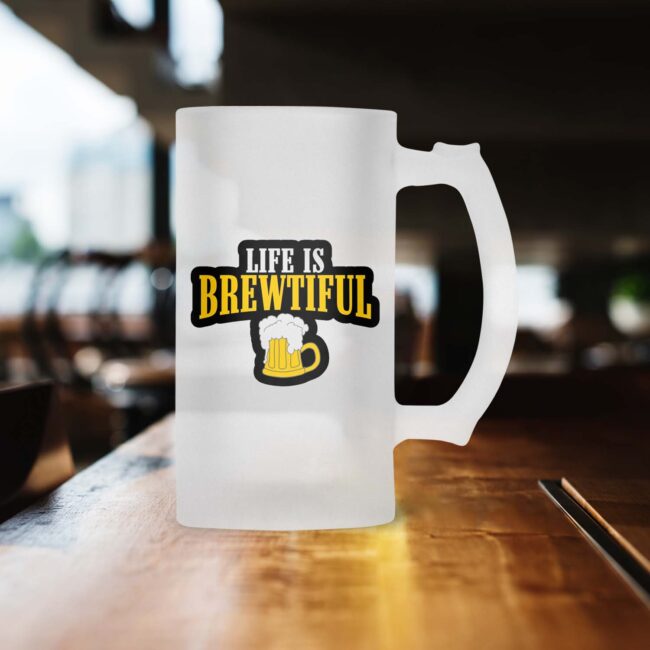 Life Is Brewtiful Frosted Beer Mug