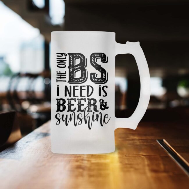 The Only I Need Is Beer & Sunshine Frosted Beer Mug