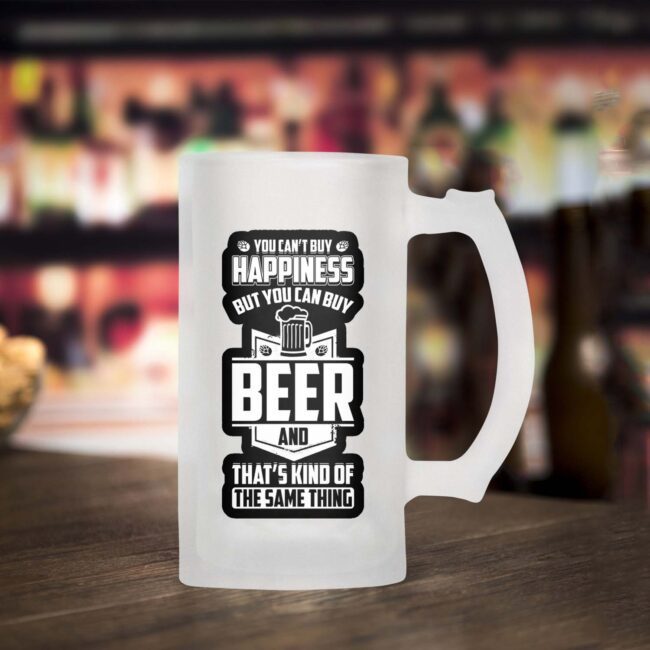 You Can't Buy Happiness But You Can Buy Beer Frosted Beer Mug