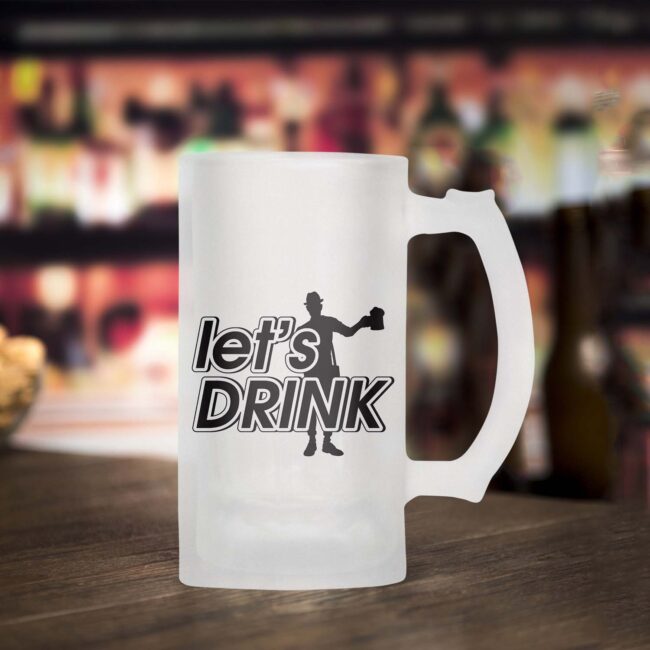 Let's Drink Frosted Beer Mug