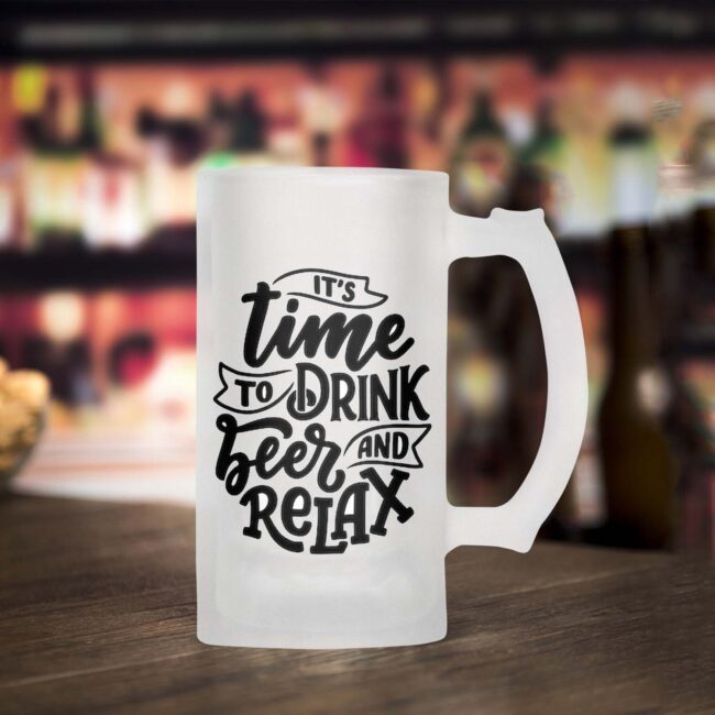 It's Time To Drink Beer And Relax Frosted Beer Mug