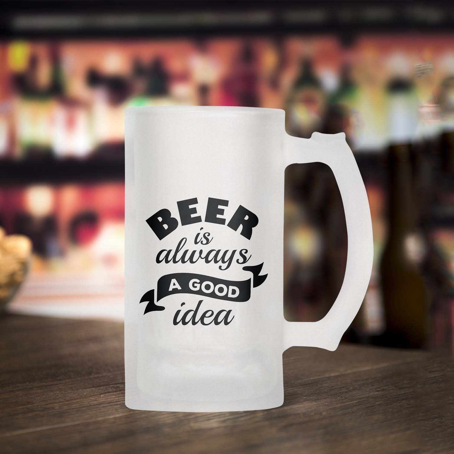 Beer Is Always A Good Idea Frosted Beer Mug