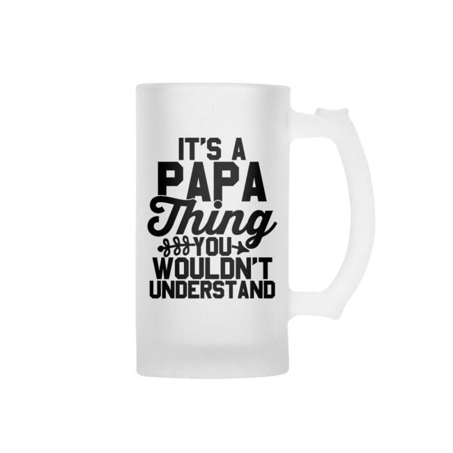 It's Papa Thing You Wouldn't Understand Frosted Beer Mug - Image 2