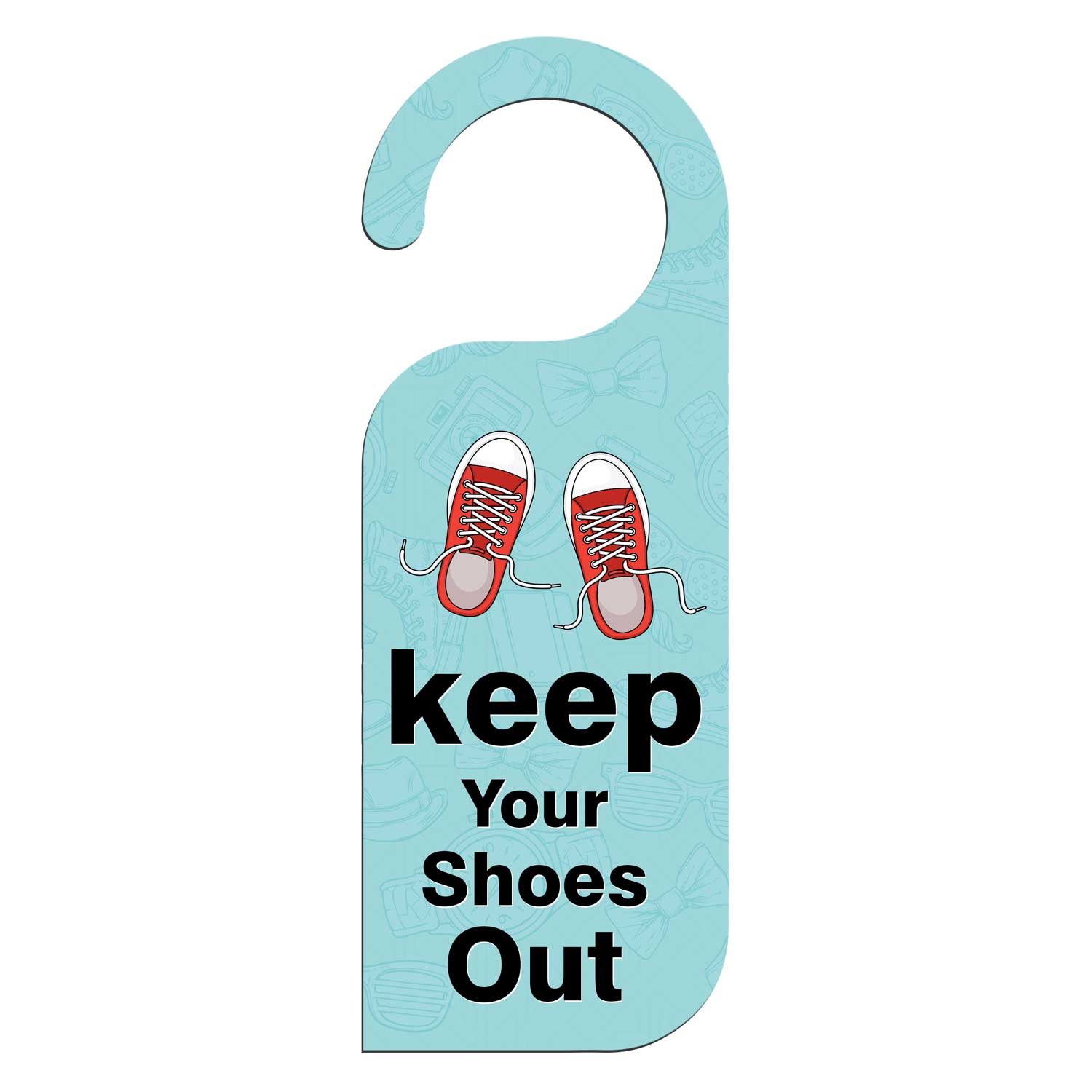 Keep Your Shoes Out Door Knob Hanger Door Tag Sign