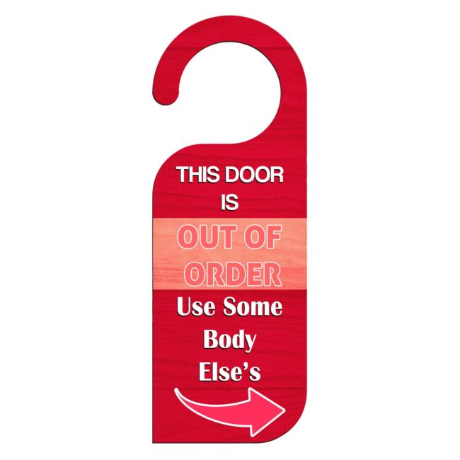 This Door Is Out Of Order Use Some Body Else's Knob Hanger Door Tag Sign