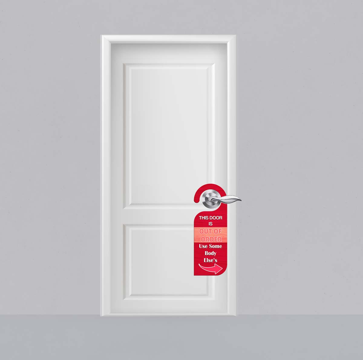 This Door Is Out Of Order Use Some Body Else's Knob Hanger Door Tag Sign - Image 2