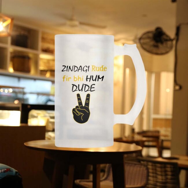 Zindagi Rude Fir Bhi Hum Dude Frosted Beer Mug