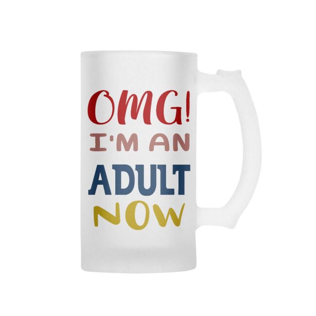 OMG I'M An Adult Now Frosted Beer Mug - Image 2
