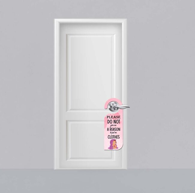 Please Do Not Disturb Give Me A Reason To Put On Clothes Knob Hanger Door Tag Sign - Image 2