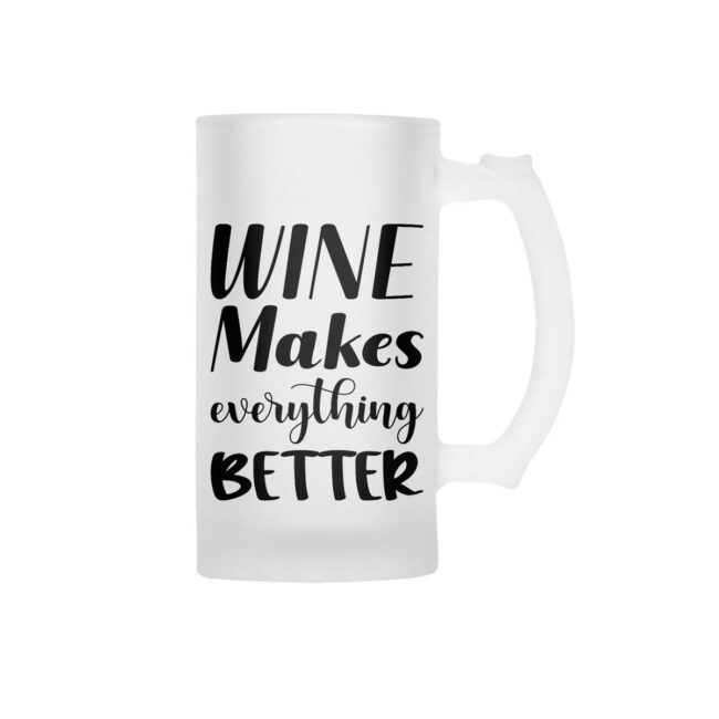 Wine Makes Everything Better Frosted Beer Mug - Image 2