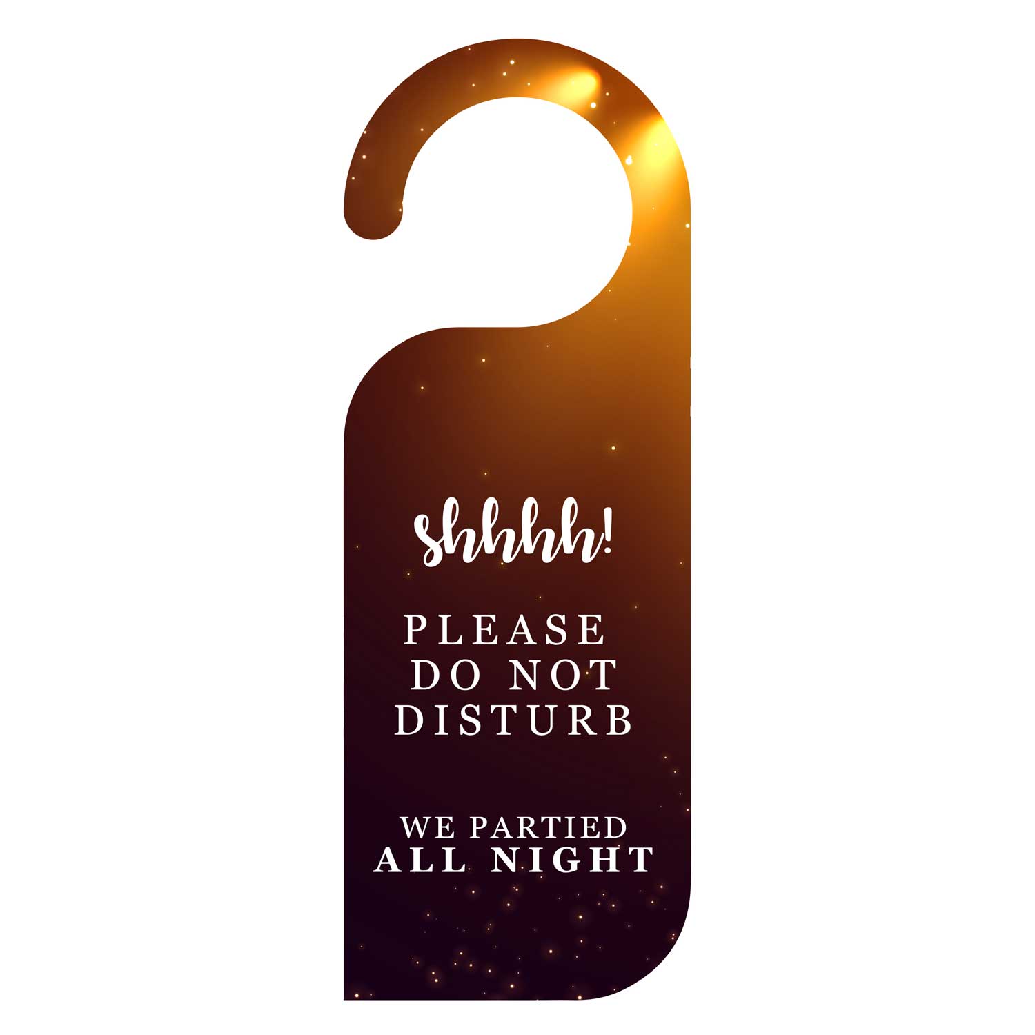 shhhh ! We Partied All Night Door Knob Hanger Door Tag Sign