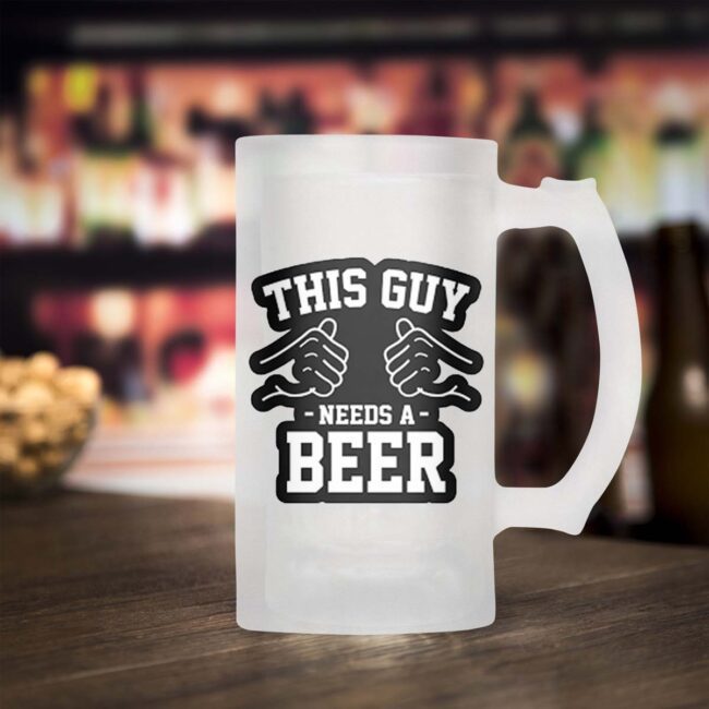 This Guy Needs A Beer Frosted Beer Mug