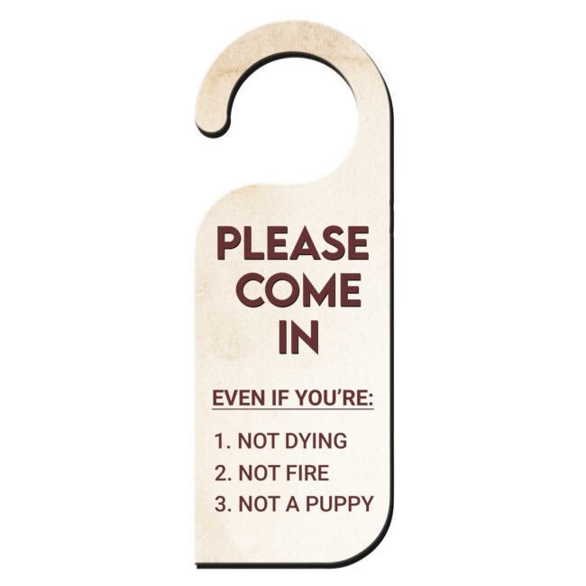 Please Come In Even If You'Are: Knob Hanger Door Tag Sign