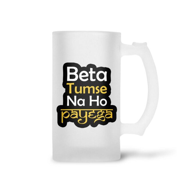 Beta Tumse Na Ho Payega Frosted Beer Mug - Image 2