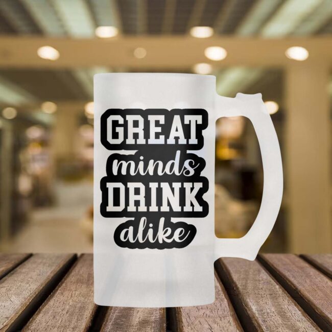 Great Minds Drinks Alike Frosted Beer Mug