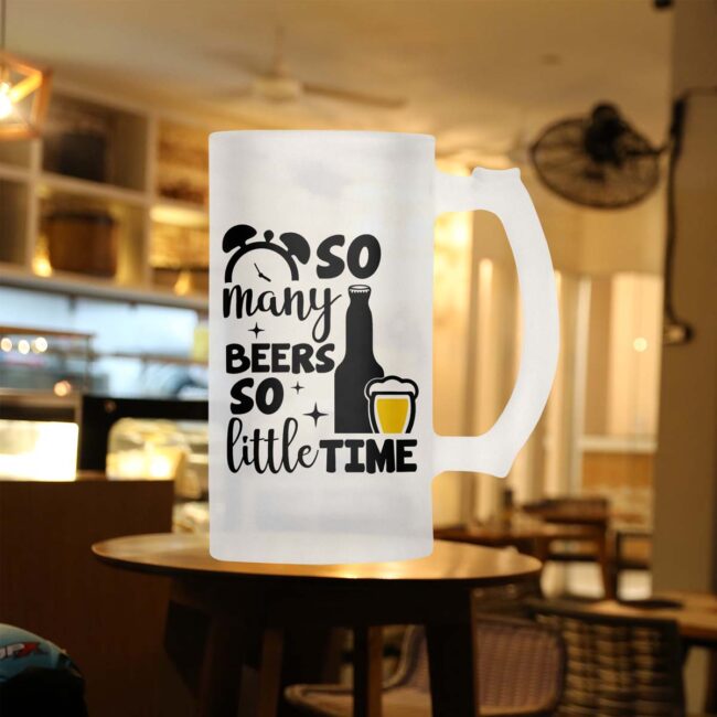 So Many Beers So Little Time Frosted Beer Mug