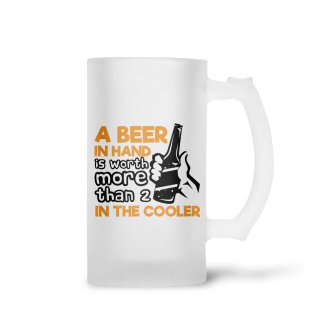 A Beer In Hand Is Worth More Than 2 In The Cooler Frosted Beer Mug - Image 2